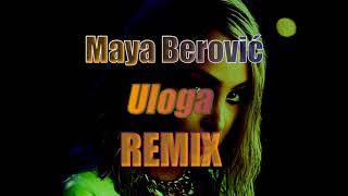 Maya Berović - Uloga (Remix 2019)