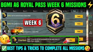 A6 WEEK 6 MISSION | BGMI WEEK 6 MISSIONS EXPLAINED | A6 ROYAL PASS WEEK 6 MISSION | C6S16 WEEK 6