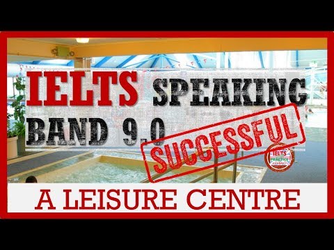 IELTS સ્પીકિંગ બેન્ડ 9 | વિષય એ લેઝર સેન્ટર | IELTS પ્રેક્ટિસ ચેનલ