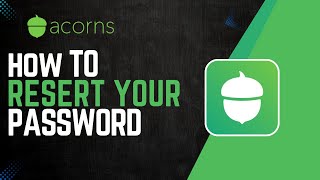 How To Reset Your Acorns Password