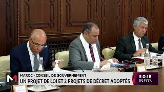 Maroc : le Conseil de gouvernement adopte un projet de loi et 2 projets de décret
