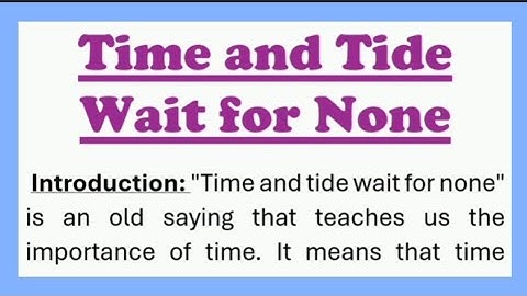 Time and Tide Wait for None  Essay Writing  English 270 Words with Introduction Conclusion Headings