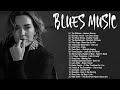 Best Of Slow Blues Music Playlist - Relaxing Greatest Blues Ballads - The Best Blues Rock 2022