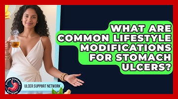 What Are Common Lifestyle Modifications for Stomach Ulcers? | Ulcer Support Network News