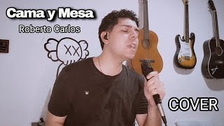 Cama y Mesa - Roberto Carlos (Cover)