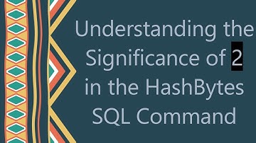 Understanding the Significance of 2 in the HashBytes SQL Command