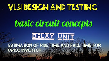 Rise time and fall time estimation for cmos invertor