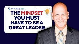 The Mindset Shift Every CEO Needs to Master