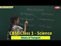 Means of Transport | Class 1 CBSE Science | Science Syllabus Live Videos | Video Training
