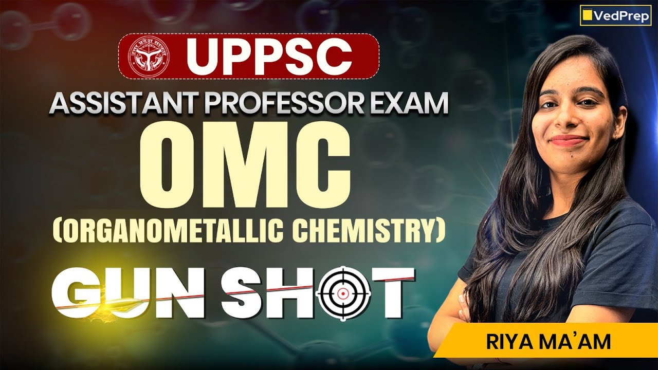 UPPSC Assistant Professor Chemistry | OMC (Organometallic Chemistry) Gun Shot | VedPrep Chem Academy