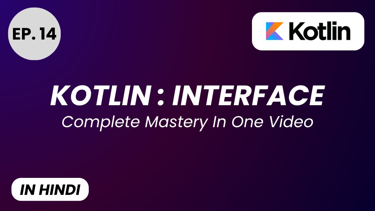 Kotlin Interface Tutorial Hindi - Kotlin Interface For Interview (video lesson)