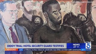 Hotel security guard testifies in Sean "Diddy" Combs' trial