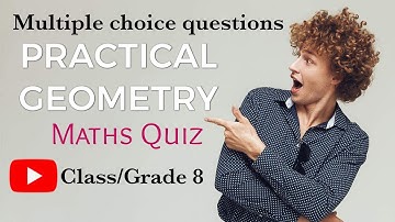 Practical Geometry MCQ , Multiple choice questions and answers,short questions,Class 8 math,#mcq,