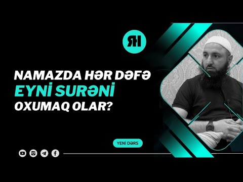 🌿 Namazda hər dəfə eyni surəni oxumaq olar? 👉 Rəşad Hümbətov