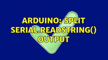 Arduino: split serial.readString() output (2 Solutions!!)