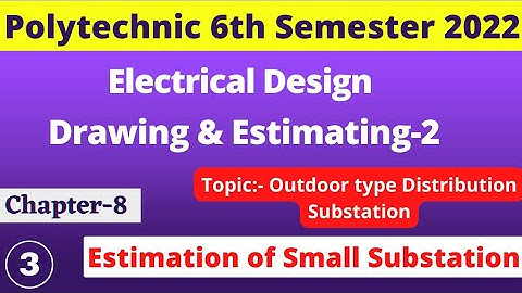 Estimation of outdoor type distribution substation || EDDE-2 Chapter-8 || Polytechnic 6th semester |