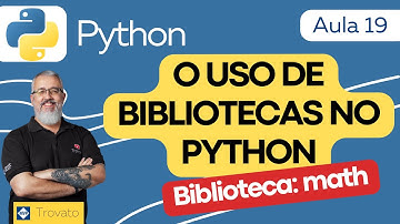 [Aula 19] - PYTHON - Biblioteca Math e o uso de bibliotecas no Python