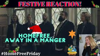 FESTIVE REACTION! HomeFree, Away In A Manger 🎄🌟🤱🏽 OFFICIAL VIDEO #FestiveHomeFree #FestiveReactions