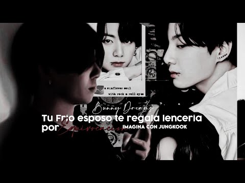 ➜ imagina con Jungkook » Cuando tu frío esposo te regala lencería por equivocacion ➜ C. U