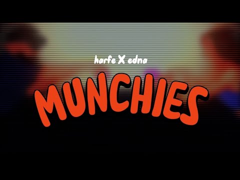 Harfe & Edna - Munchies (Official Lyric Video)