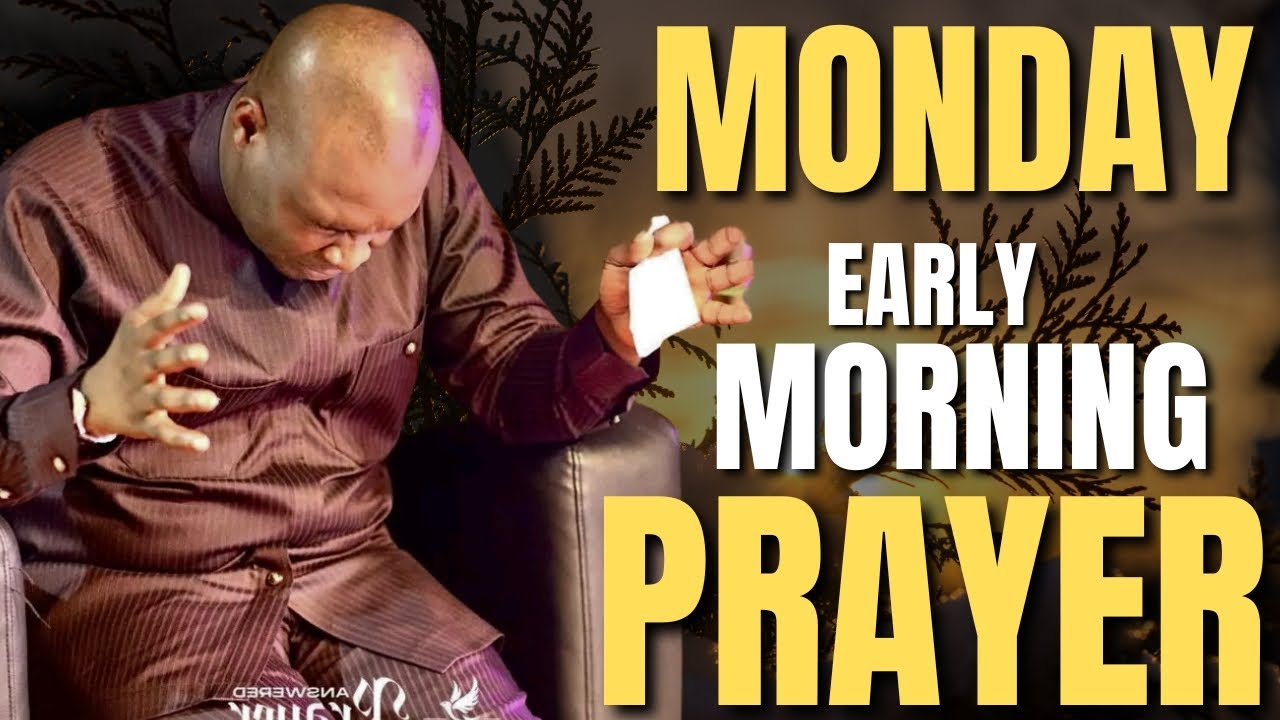 MONDAY EARLY MORNING PRAYERS - APOSTLE JOSHUA SELMAN - YouTube