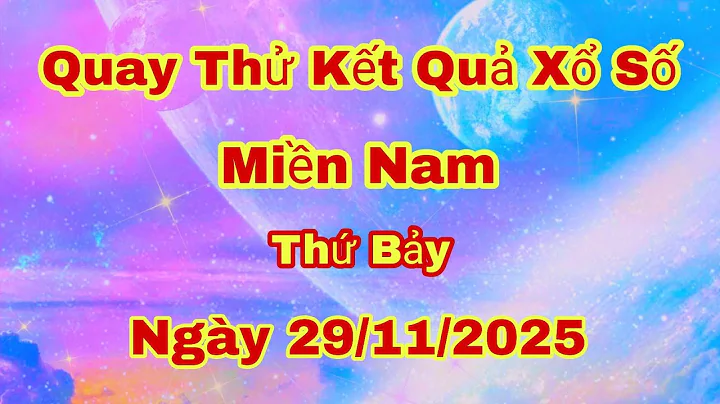 Quay Thử Xổ Số Miền Nam | TP Hồ Chí Minh, Long An, Bình Phước, Hậu Giang | Ngày 29/11/2025