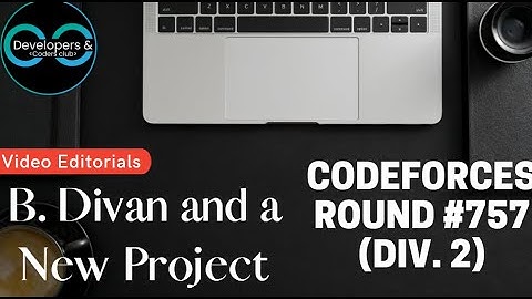 #757 Div.2.B. Divan and a New Project | Codeforces | DCC NIT-A