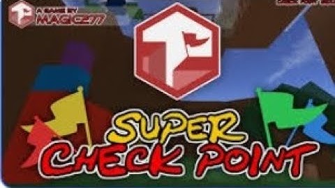 Super Checkpoint [REVAMPED] All Worlds!