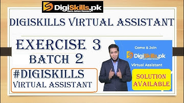 Digiskills 2.0 virtual assistant Exercise 3 batch 2 solution || Virtual assistant Exercise 3 solved