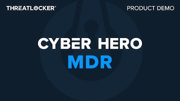 ThreatLocker Cyber Hero Managed Detection and Response (MDR)