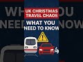 UK Christmas Travel Chaos -Major Delays Warning #TravelChaos #christmas #UKTraffic #RailStrikes