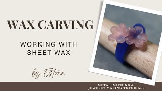 Wax Carving: Working with Sheet Wax (preview) | Estona Tutorials