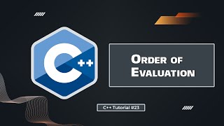 Famous Order of Evaluation in C++ | C++ Tutorial for Beginners #23 Profile
