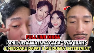 Full Live Diksa Spill JerawatNya Gara' Syaqirah ! Mengaku Dapat Ilmu Di Dunia Entertaint