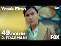 Yasak Elma 49. Bölüm 2. Fragmanı