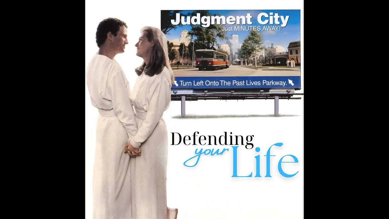 Defending Your Life