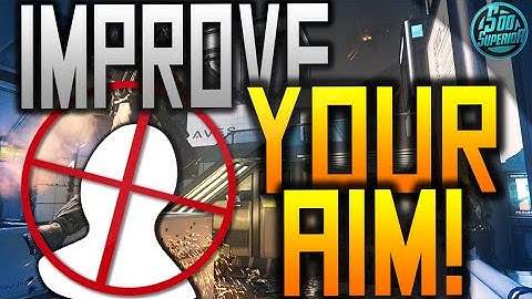 HOW TO "AIM BETTER"! - Improve YOUR Aim in Advanced Warfare! (COD AW Tips & Tricks