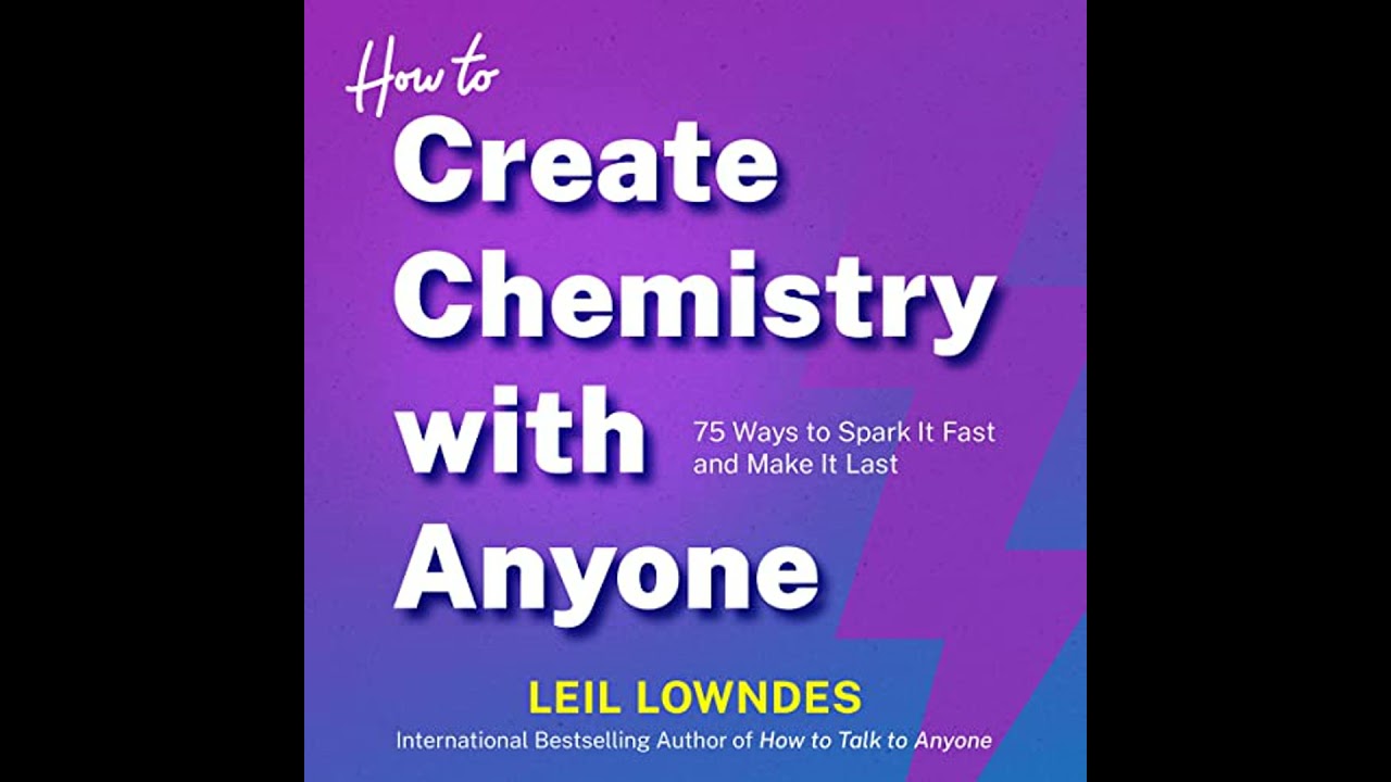 How to Create Chemistry with Anyone: 75 Ways to Spark It Fast -- and Make It Last by Leil Lowndes
