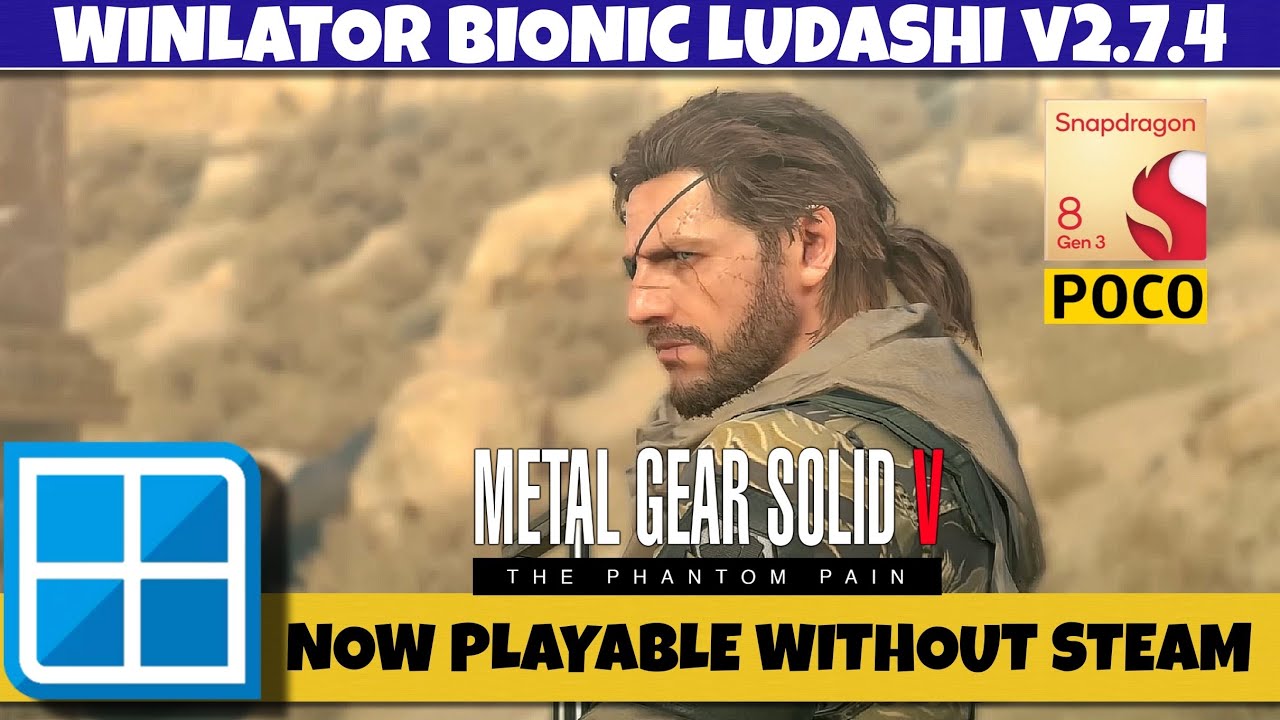 Metal Gear Solid : Panthom Pain (PC) on ANDROID | Winlator Bionic v2.7.4 Without Steam Playable