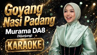 GOYANG NASI PADANG - Murama DA8 (SIJUNJUNG) KARAOKE LIRIK | D'Academy 8 Indosiar 2026