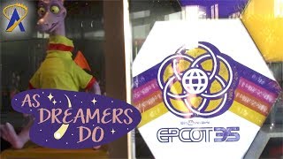 EPCOT 35 Celebration - As Dreamers Do
