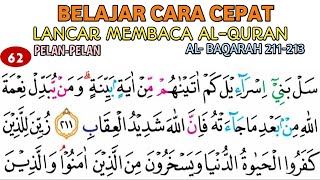 LANCAR BACA AL-QURAN SURAH AL-BAQARAH AYAT 211-213 DENGAN TEKNIK BACA HUKUM TAJWID AL-QURAN
