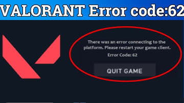 Valorant Error Code: 62 - There Was An Error Connecting To The Platform FIX