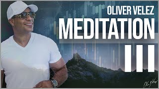 Follow Your Plan and Unlock Consistency | Oliver Velez Meditation III