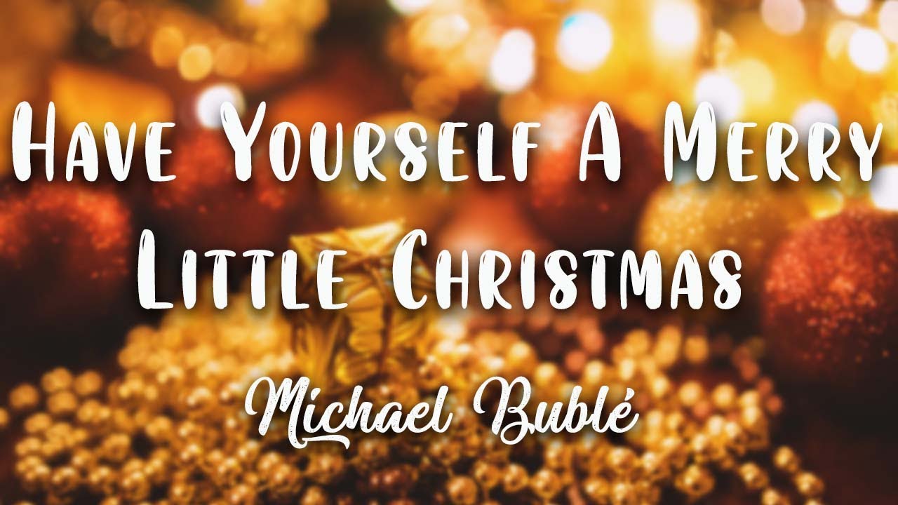 Michael Bublé Have Yourself A Merry Little Christmas 