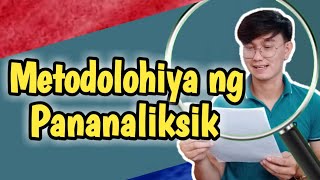 Metodolohiya ng Pananaliksik / Pamamaraan ng Pananaliksik