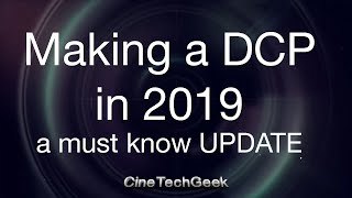 Making DCPs in 2019 - SMPTE is now the DEFAULT
