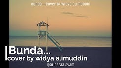 Bunda - Art2tonic | LIRIK |Cover By "Widya Alimuddin" | Soundtrack Film TERLAMBAT  - Durasi: 3:00. 