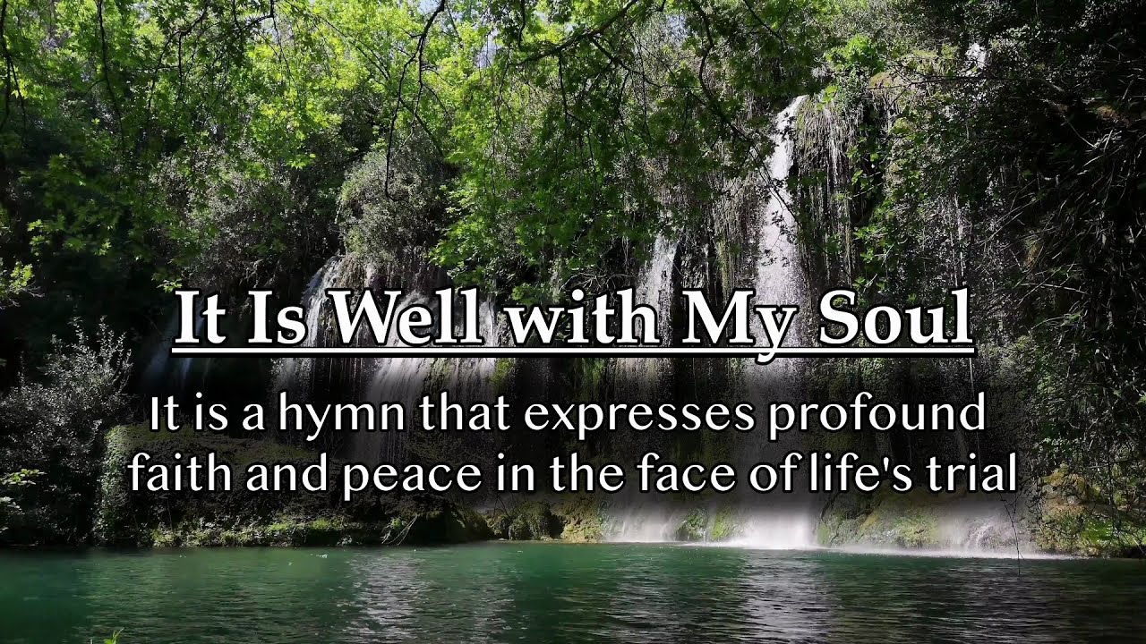 It Is Well with My Soul (Hymn) - Which Speaks of Finding Peace in the ...