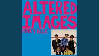 Video thumbnail of "Altered Images - I Could Be Happy"